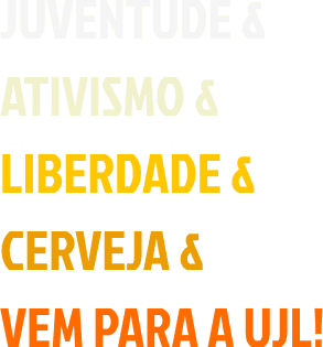 Juventude & Ativismo & Liberdade & Cerveja